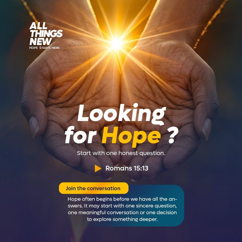 All Things New: Looking for Hope? Romans 15:13